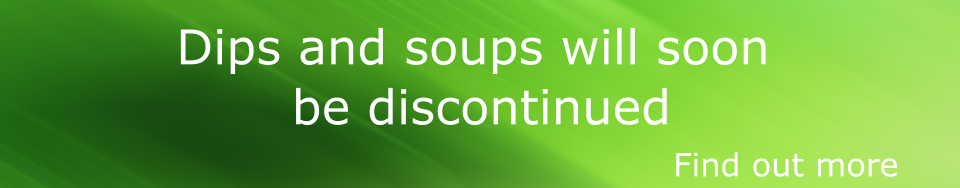 Dips and soups being discontinued
